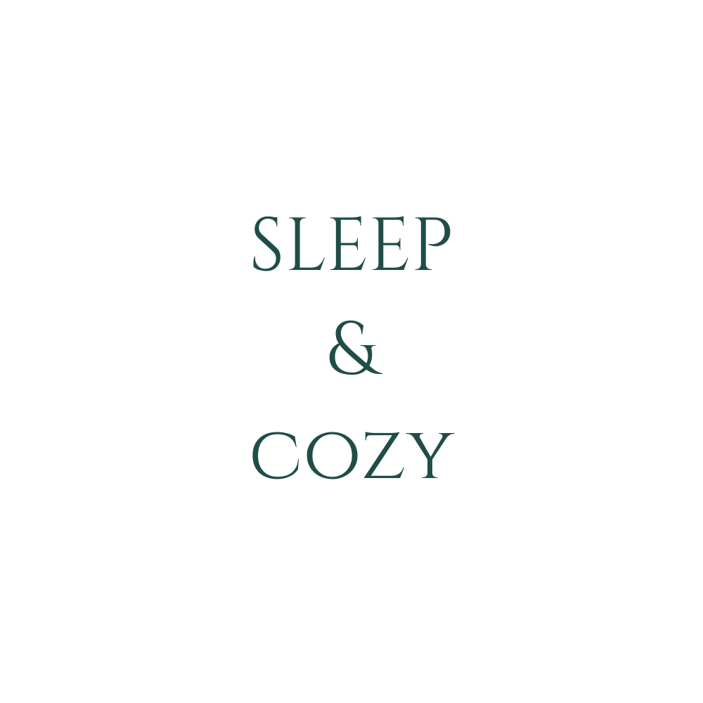 Sleep & Cozy